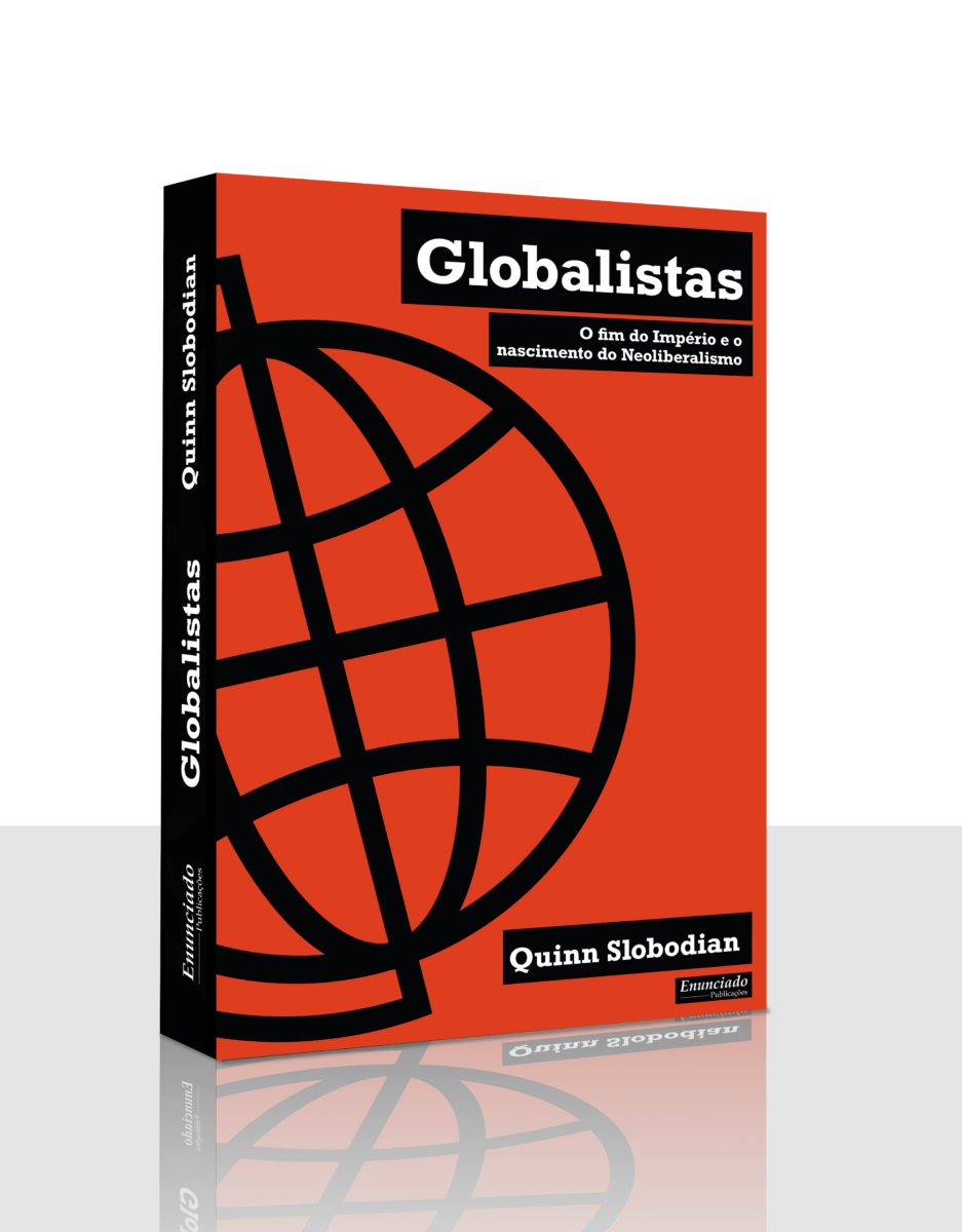 Globalistas: O fim do Império e o nascimento do Neoliberalismo