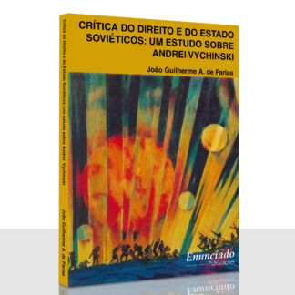 Crítica do Direito e do Estado soviéticos : um estudo sobre Andrei Vychinski